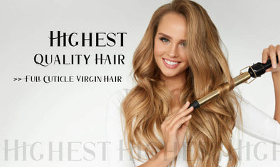Highest Quality Hair——Full Cuticle Virgin Hair